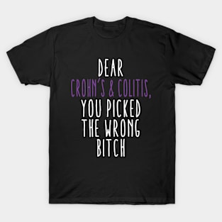 Dear Crohn's Colitis You Picked The Wrong Bitch T-Shirt